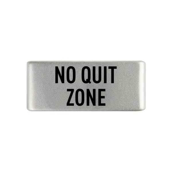 No Quit Zone Badge